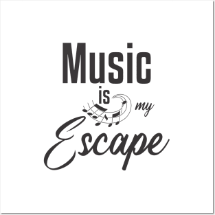 Music Is My Escape Posters and Art